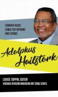 Hailstork: Chamber Music: Songs for Soprano and Strings