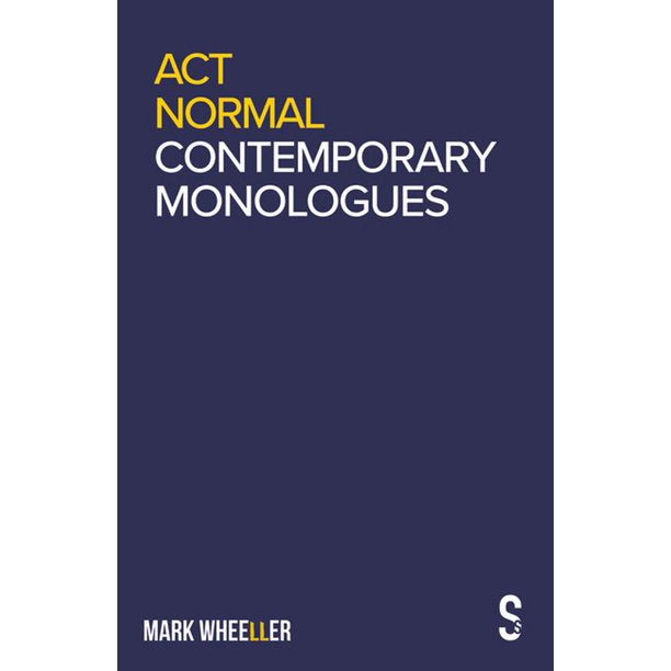 Act Normal: Contemporary Monologues