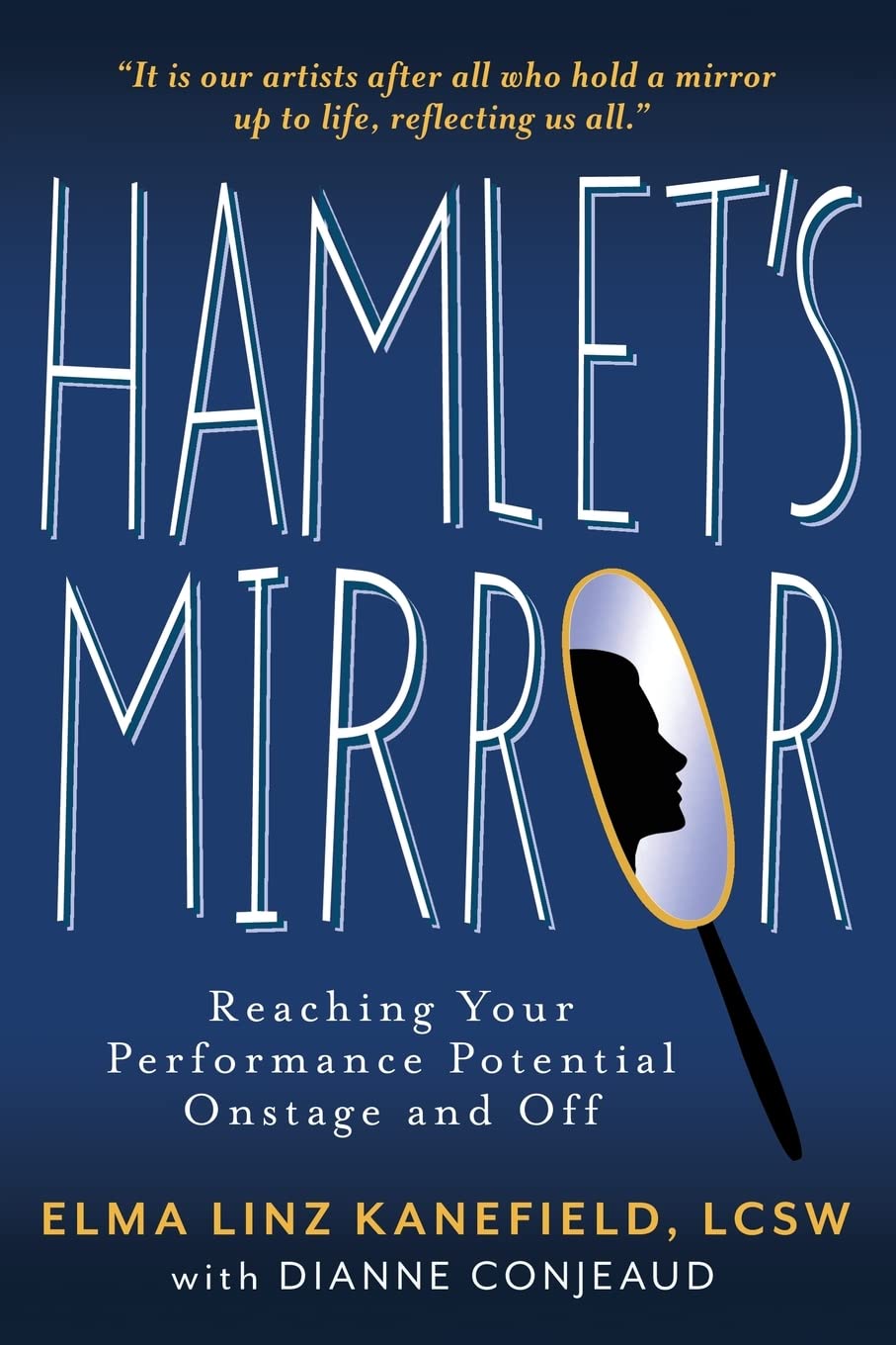 Hamlet's Mirror: Reaching Your Performance Potential Onstage and Off