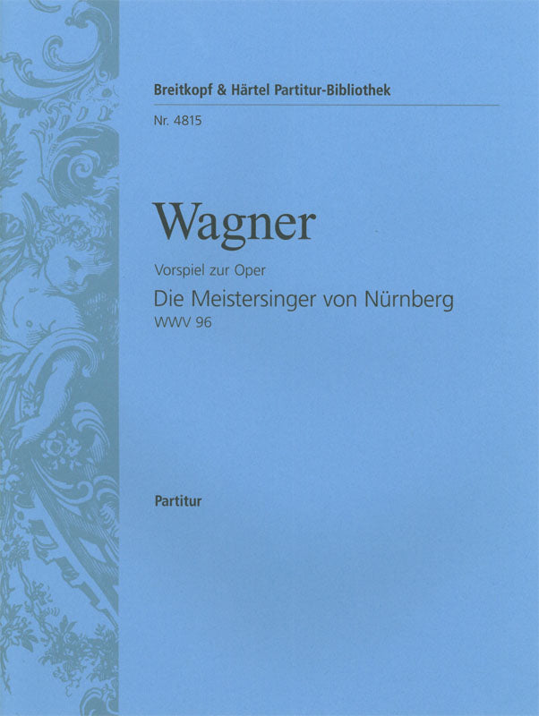 Wagner Meistersinger Overture WWV 96 Full Score