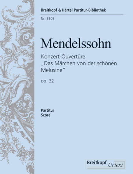Mendelssohn Fairy Tale of the Fair Melusine Op. 32 MWV P 12 – Overture