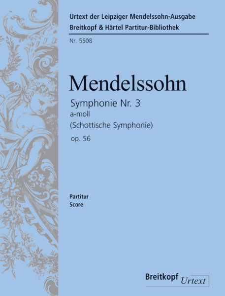 Mendelssohn Symphony No. 3 in A minor, Op. 56 “Scottish”