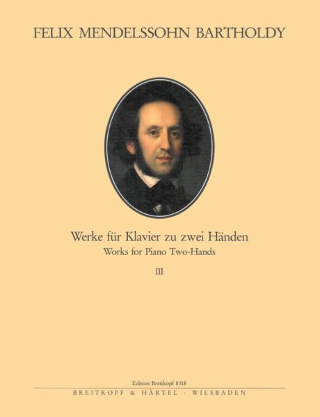 Mendelssohn Complete Piano Works for Two Hands, Volume 1