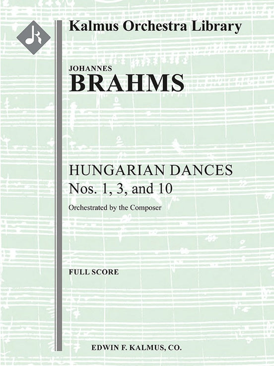 Brahms Hungarian Dances Nos. 1, 3 and 10 [composer's orchestration]