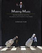 Clearance: Making Music: Neville Marriner and the Academy of St Martin in the Fields by Christian Tyler