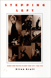 Stepping Left: Dance and Politics in New York City, 1928-1942