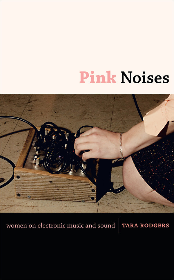 Pink Noises: Women on Electron
