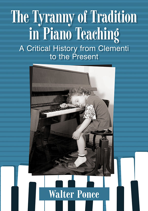 The Tyranny of Tradition in Piano Teaching