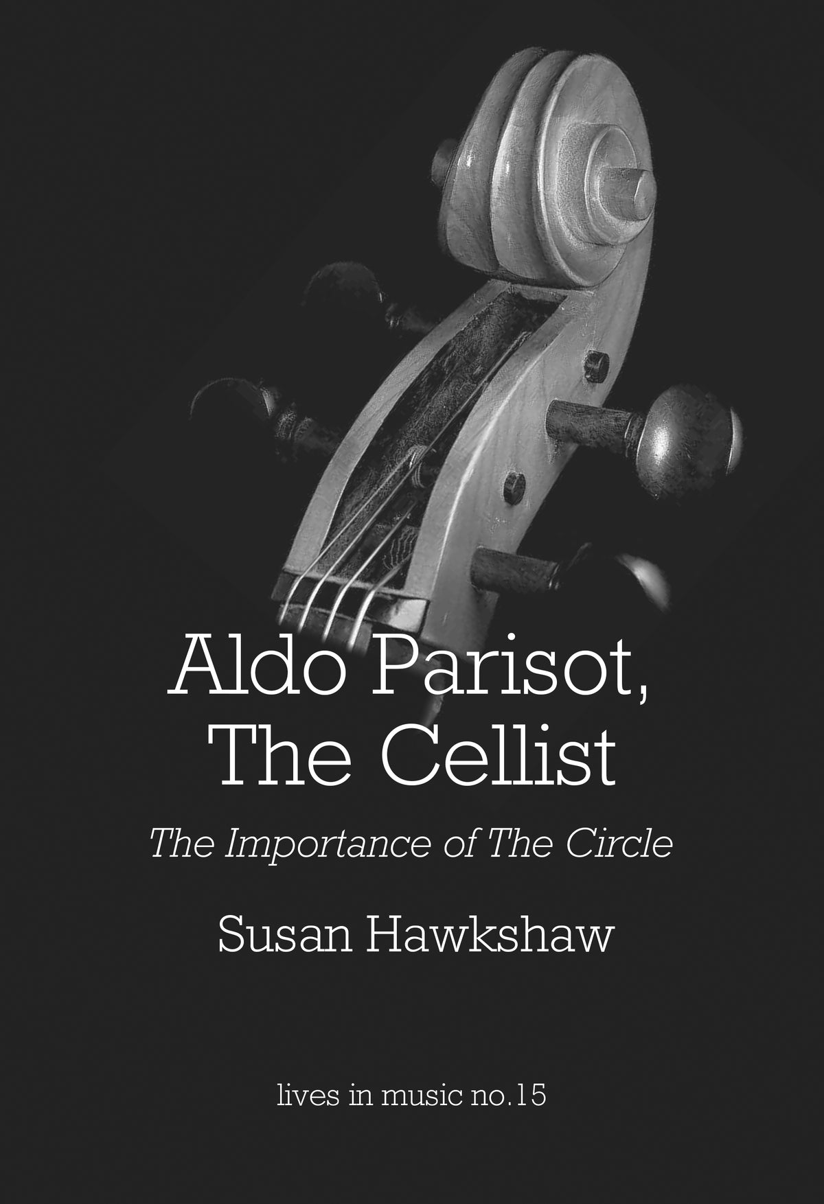 Aldo Parisot, The Cellist: The Importance of The Circle