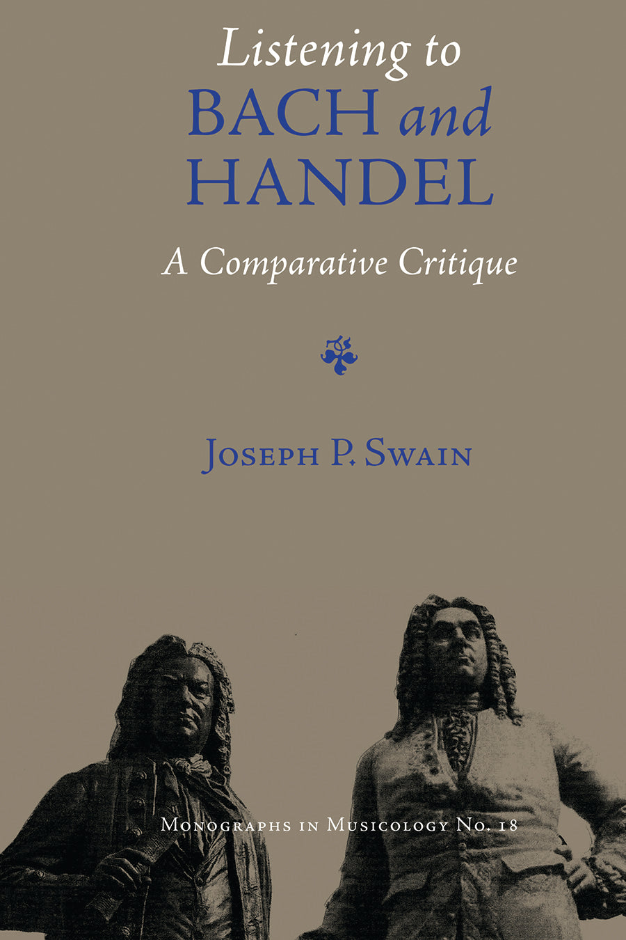Listening to Bach and Handel: A Comparitive Critique
