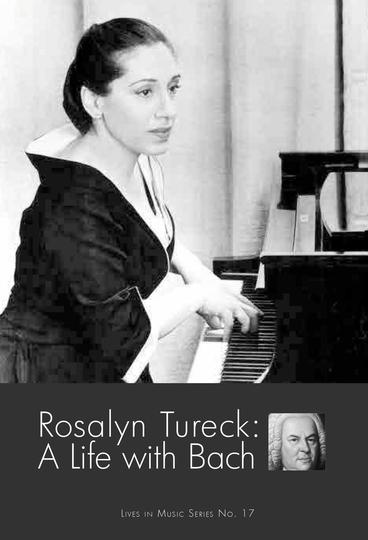 Rosalyn Tureck A Life With Bach O/P