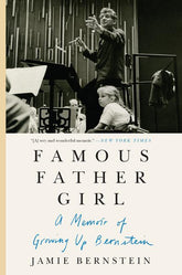 Famous Father Girl A Memoir of Growing Up Bernstein - Paperback