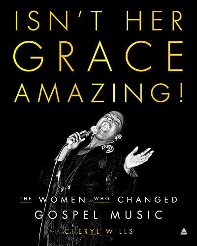 Clearance: Isn't Her Grace Amazing!: The Women Who Changed Gospel Music