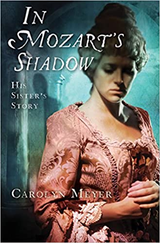 In Mozart's Shadow: His Sister's Story