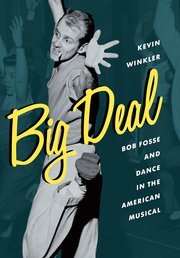 Clearance: Big Deal- Bob Fosse and Dance in the American Musical