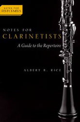 Notes for Clarinetists - A Guide to the Repertoire