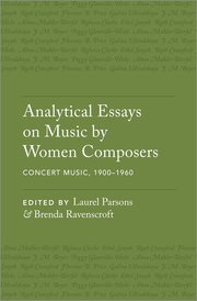 Analytical Essays on Music by Women Composers: Concert Music, 1900–1960