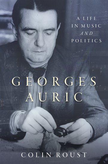 Georges Auric A Life in Music