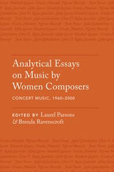 Analytical Essays on Music by Women Composers