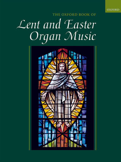 The Oxford Book of Lent and Easter Organ Music
