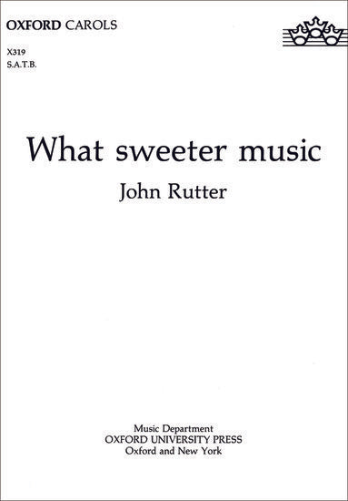 Rutter What sweeter music  SATB vocal score