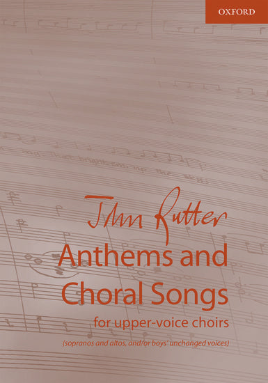 Rutter Anthems and Choral Songs for upper-voice choirs