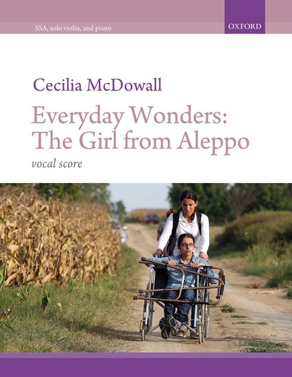McDowall Everyday Wonders: The Girl from Aleppo SSA vocal score