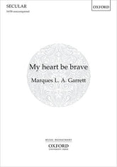 Garrett My heart be brave  SATB vocal score