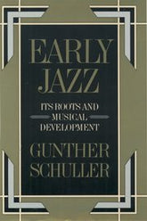 Early Jazz: Its Roots and Musical Development