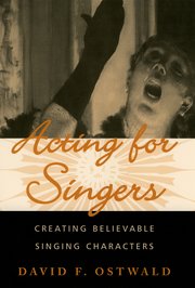 Acting for Singers - Creating Believable Singing Characters