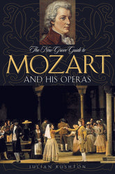 The New Grove Guide to Mozart and His Operas