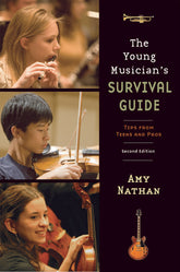 The Young Musician's Survival Guide: Tips from Teens and Pros