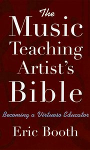 The Music Teaching Artist's Bible