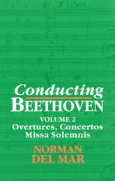 Conducting Beethoven, Vol 2: Overtures, Concertos, Missa Solemnis