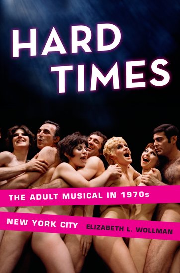 Hard Times The Adult Musical in 1970s New York City