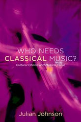 Who Needs Classical Music? Cultural Choice and Musical Value