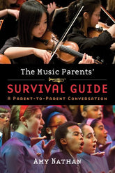 The Music Parents' Survival Guide A Parent-to-Parent Conversation