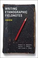 Writing Ethnographic Fieldnotes, 2nd Edition