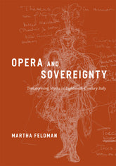 Opera and Sovereignty: Transforming Myths in Eighteenth Century Italy