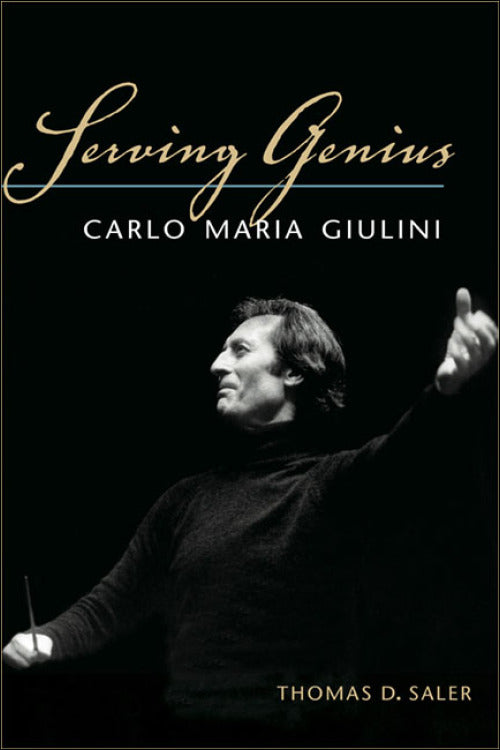 Serving Genius Carlo Maria Giulini