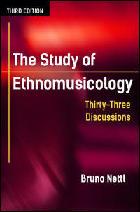 The Study of Ethnomusicology Thirty-Three Discussions