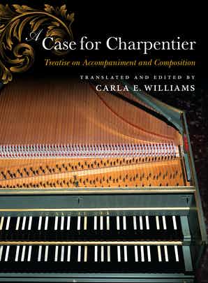 A Case for Charpentier Treatise on Accompaniment and Composition