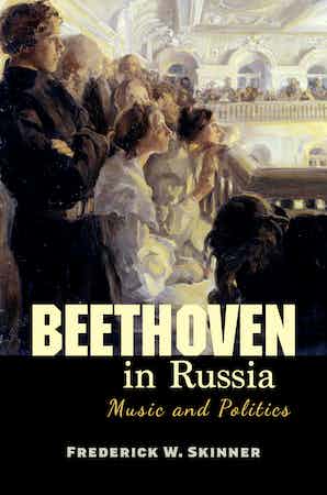 Beethoven in Russia Music and Politics