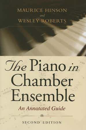 The Piano in Chamber Ensemble, An Annotated Guide, 2nd Edition