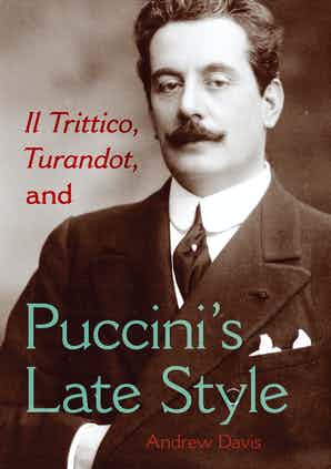 Il Trittico, Turandot, and Puccini's Late Style