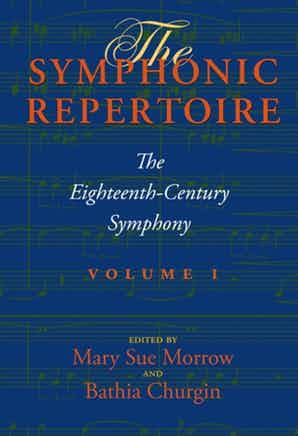 The Symphonic Repertoire, Volume I The Eighteenth-Century Symphony