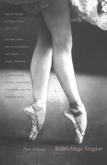 Ballet's Magic Kingdom: Selected Writings on Dance in Russia, 1911-1925