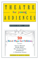 Theatre for Young Audiences: 20 Great Plays for Children