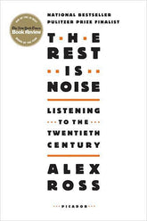 The Rest is Noise: Listening to the Twentieth Century