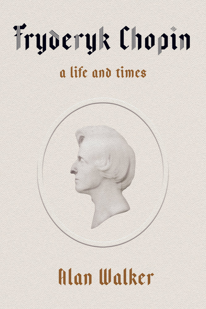 Fryderyk Chopin A Life and Times